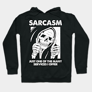 Sarcasm - Just One Of The Many Services I Offer Hoodie